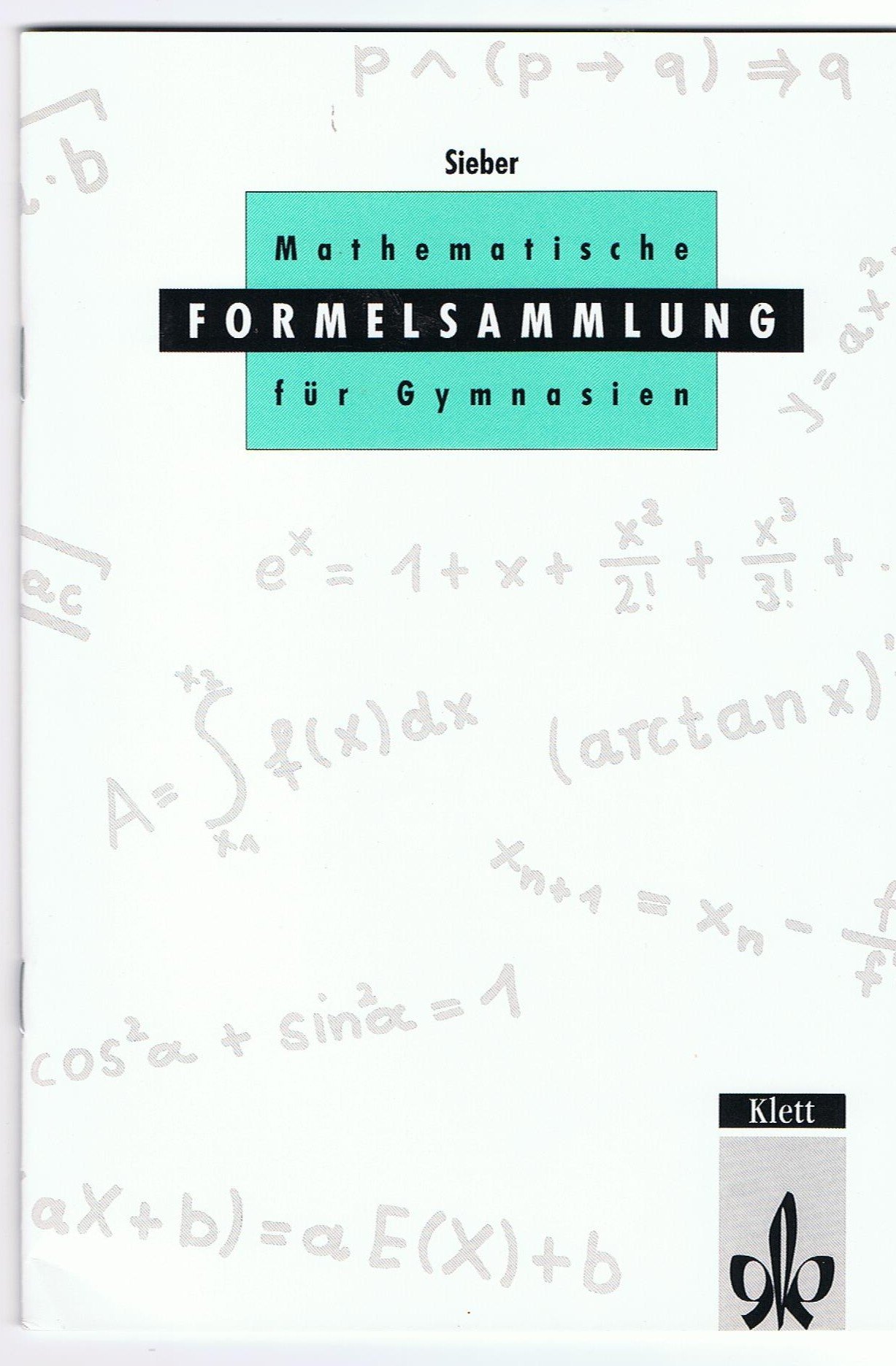 Mathematische Formeln. Formelsammlung Ausgabe M: Mathematische Begriffe Und Formeln Für Sekundarstufe I Und Ii Der Gymnasien