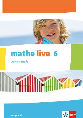 Mathe Live / Arbeitsheft Mit Lösungsheft 6. Schuljahr: Ausgabe W