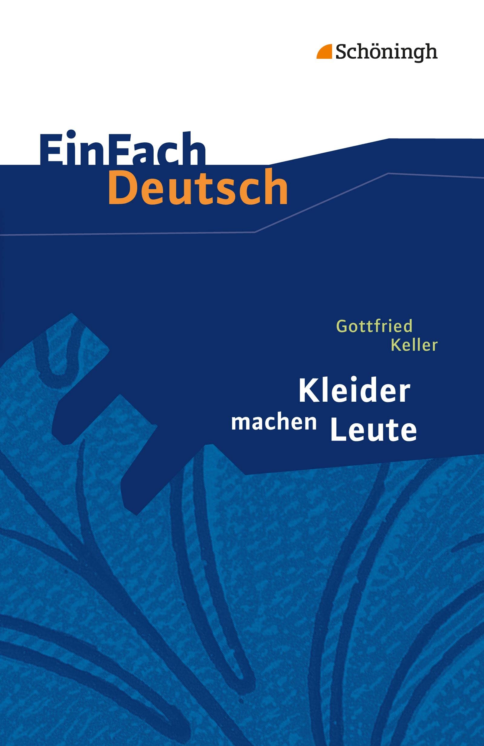 Gottfried Keller, Kleider Machen Leute : Novelle / Einfach Deutsch