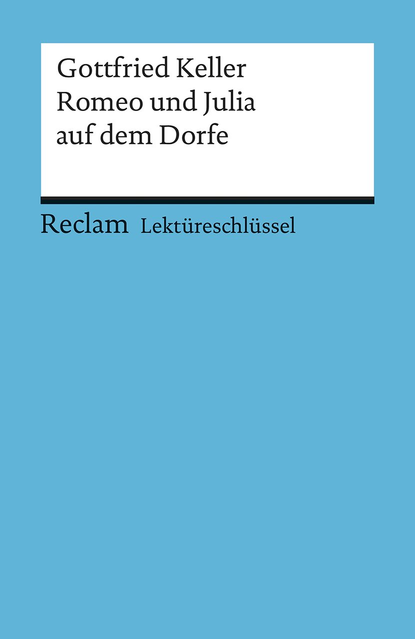 Romeo und Julia auf dem Dorfe. Lektüreschlüssel für Schüler