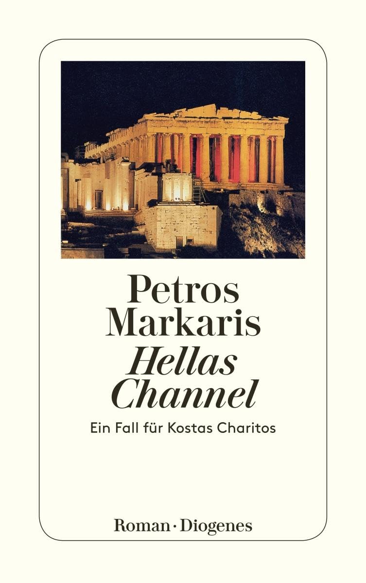 Hellas Channel. Ein Fall Für Kostas Charitos. Roman. Aus Dem Neugriechischen Von Michaela Prinzinger. Originaltitel: Nychterino Deltio. Mit Einem Personenverzeichnis. - .