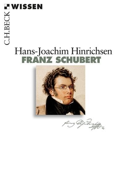 Franz Schubert. Beck'sche Reihe ; 2725 : C. H. Beck Wissen