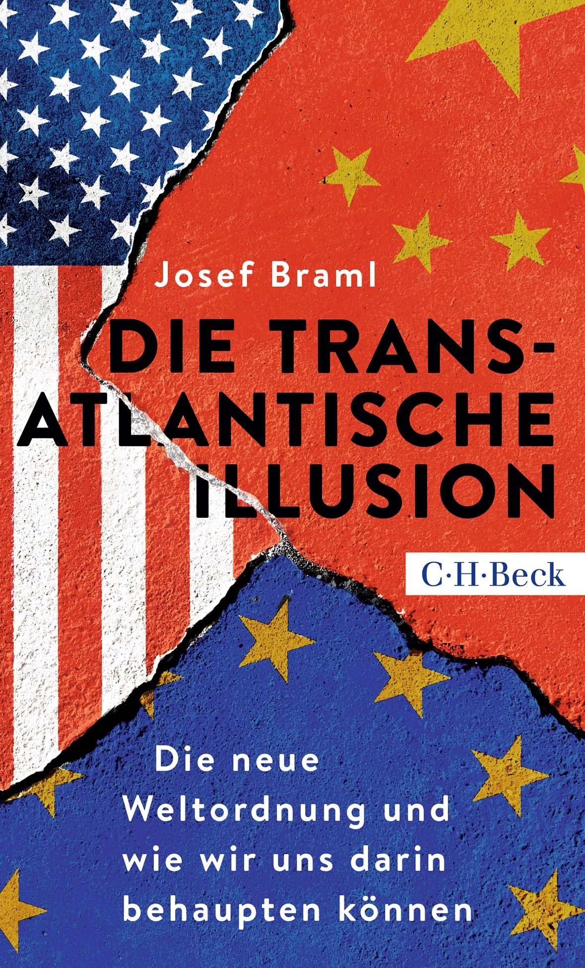 Die Transatlantische Illusion: Die Neue Weltordnung Und Wie Wir Uns Darin Behaupten Können