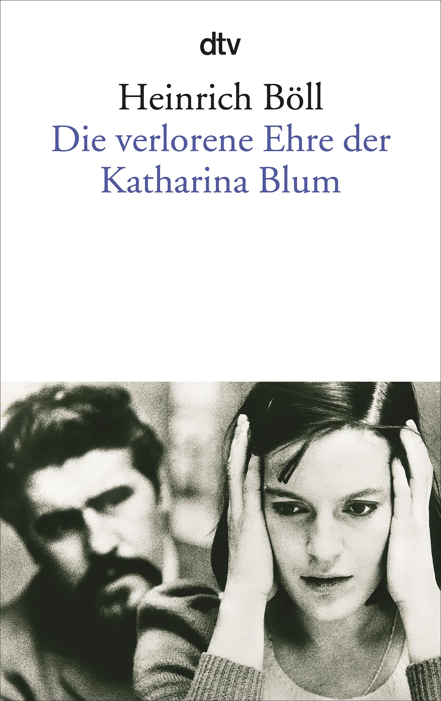 Die Verlorene Ehre Der Katharina Blum: Oder: Wie Gewalt Entstehen Und Wohin Sie Führen Kann - Erzählung