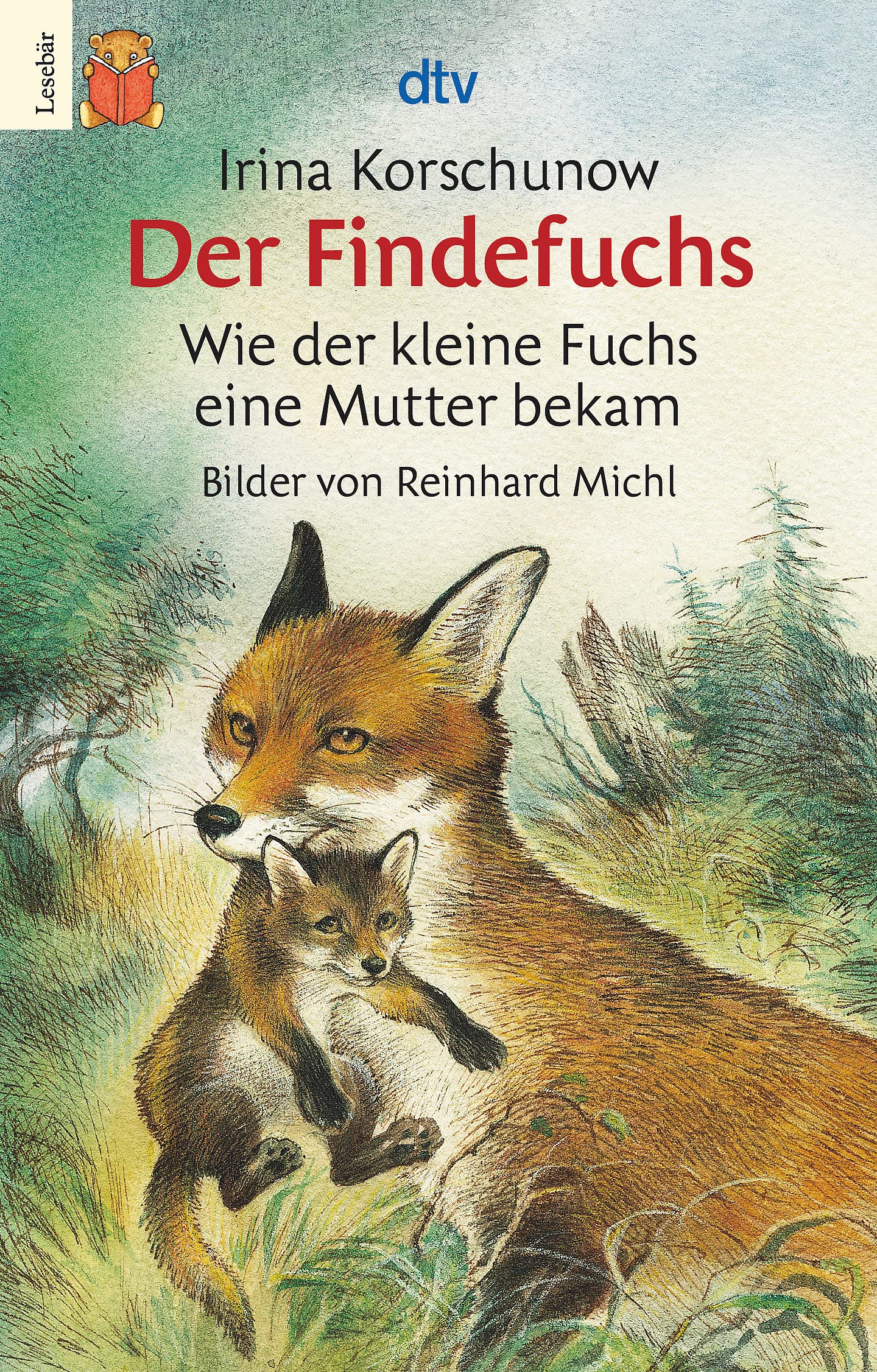 Der Findefuchs - Wie Der Kleine Fuchs Ein Mutter Bekam: Wie Der Kleine Fuchs Eine Mutter Bekam: 7570