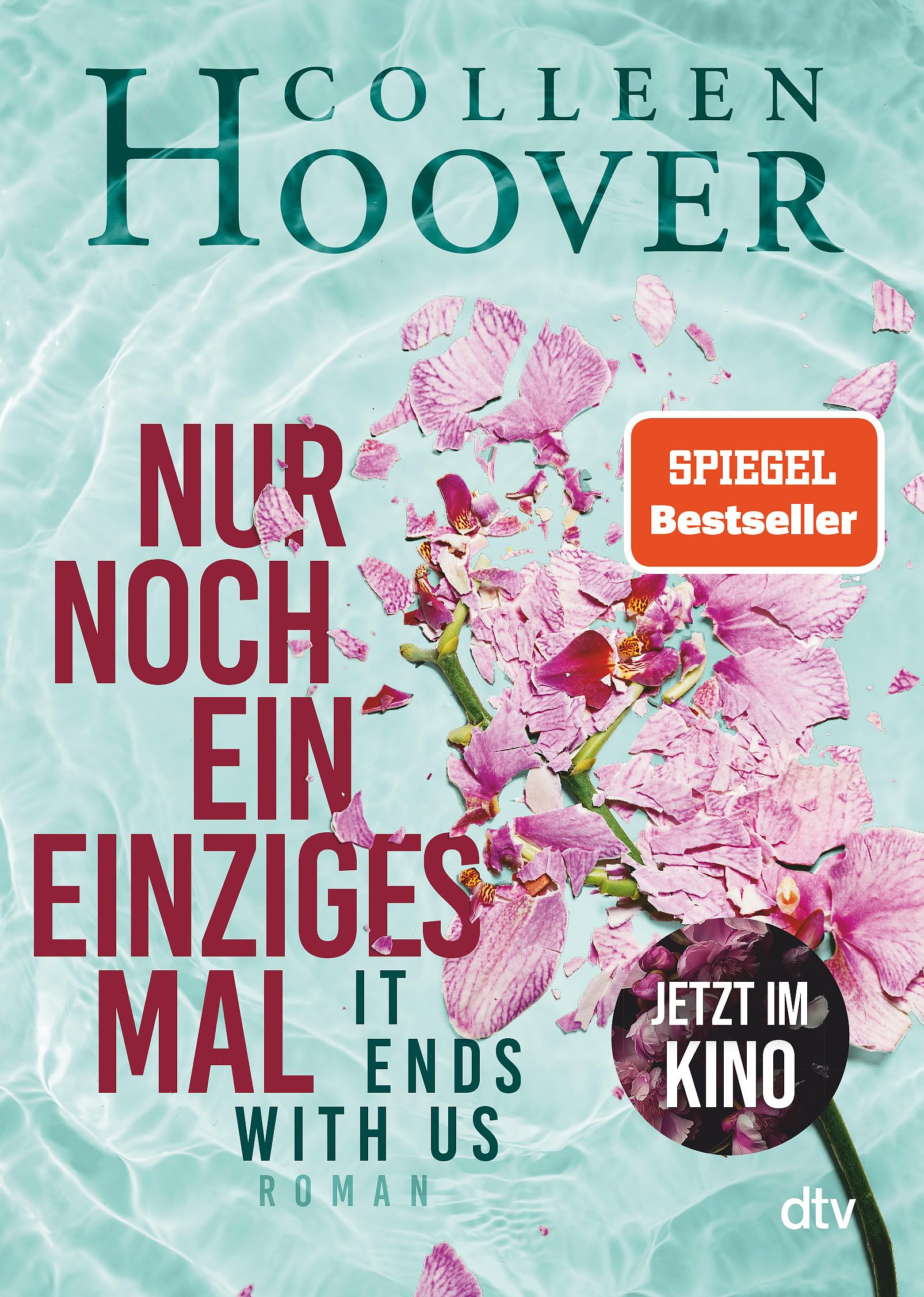 Nur Noch Ein Einziges Mal: Roman | Die Deutsche Ausgabe Des Bestsellers It Ends with Us | Jetzt Im Kino Roman | Die Deutsche Ausgabe Des Bestsellers It Ends with Us | Jetzt Im Kino