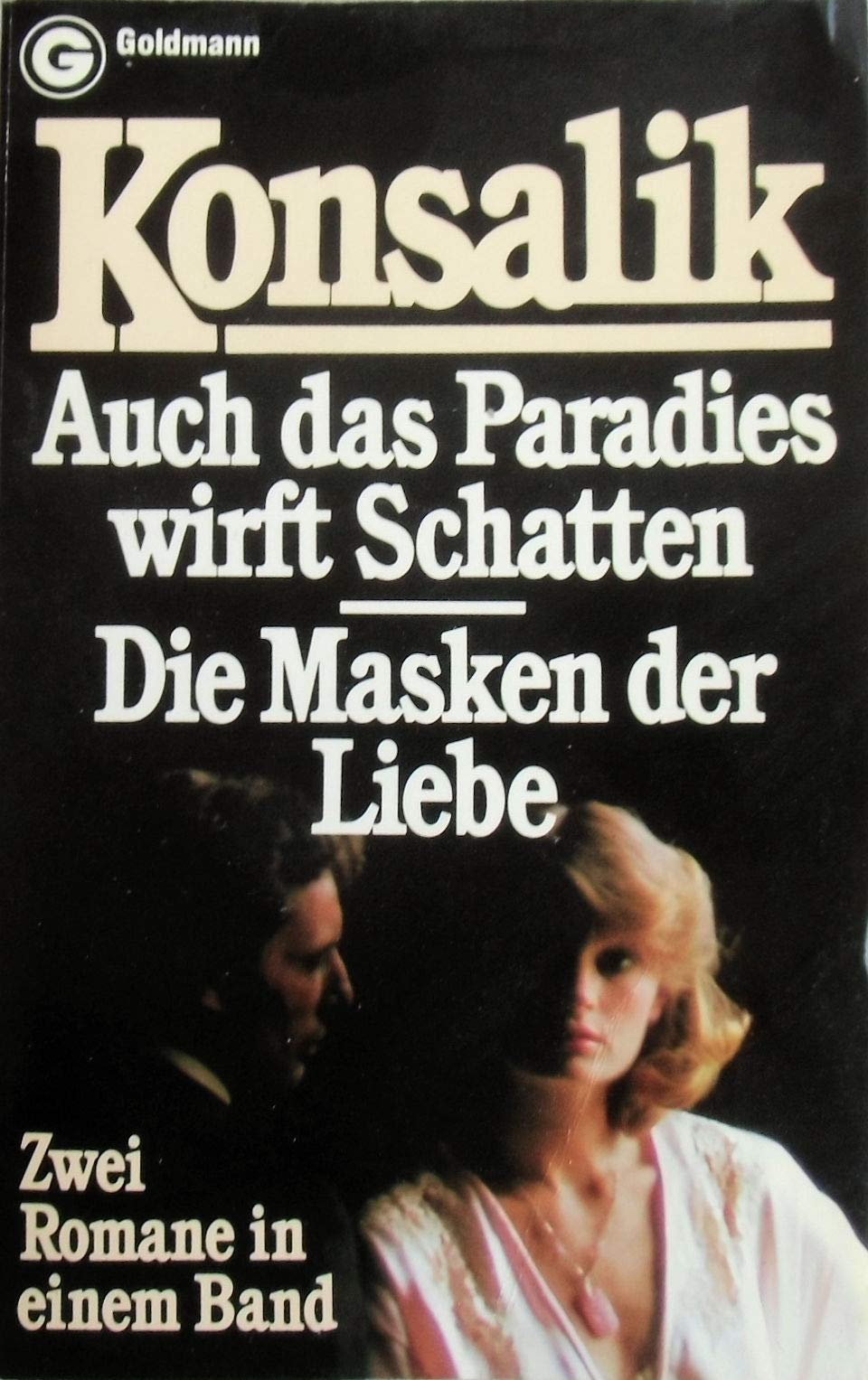 Auch Das Paradies Wirft Schatten / Die Masken Der Liebe