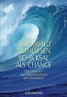 Schicksal Als Chance.: Das Urwissen Zur Vollkommenheit Des Menschen