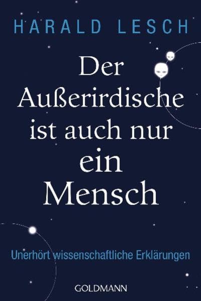 Der Außerirdische Ist Auch Nur Ein Mensch Unerhört Wissenschaftliche Erklärungen