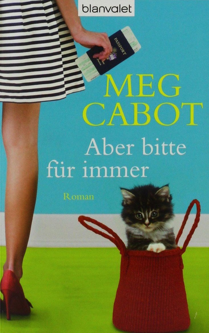 Aber Bitte Für Immer : Roman. Meg Cabot. Aus Dem Amerikan. Von Claudia Geng / Blanvalet ; 37568