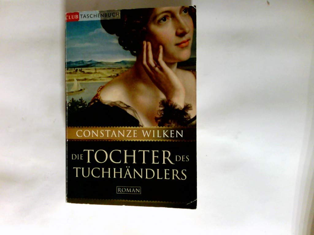 Die Tochter Des Tuchhändlers: Roman