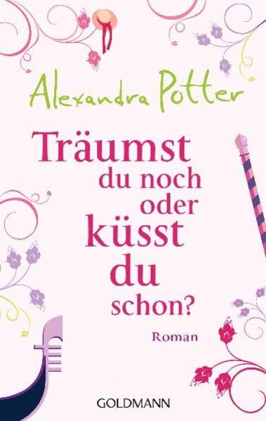 Träumst Du Noch Oder Küsst Du Schon?: Roman