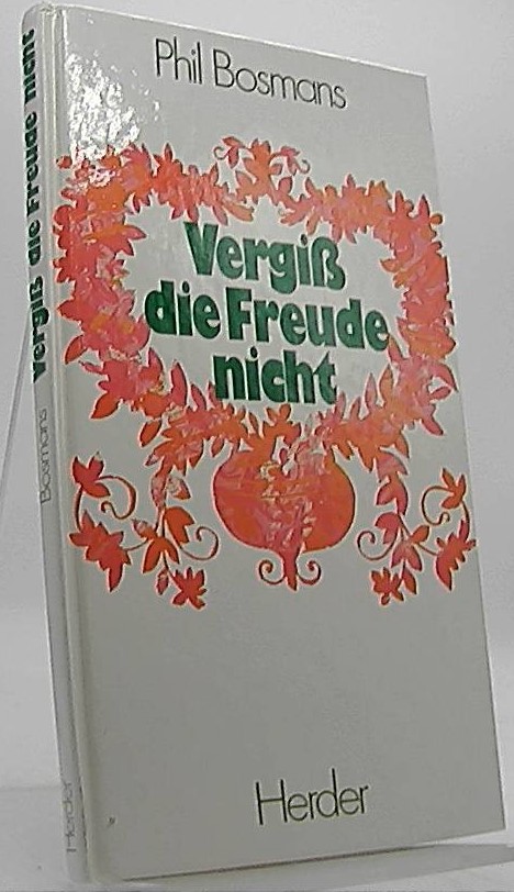 Vergiss die Freude nicht