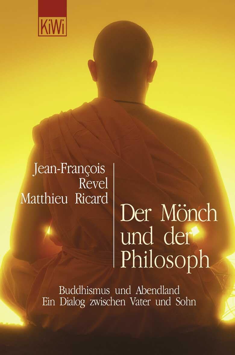 Der Mönch Und Der Philosoph: Buddhismus Und Abendland. Ein Dialog Zwischen Vater Und Sohn