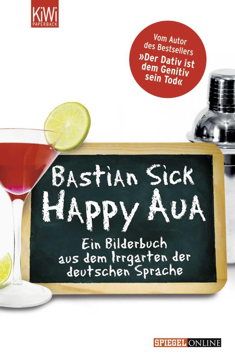 Happy Aua Ein Bilderbuch aus dem Irrgarten der deutschen Sprache