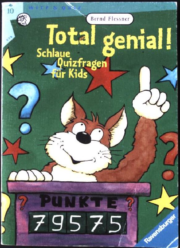 Total genial! : schlaue Quizfragen für Kids
