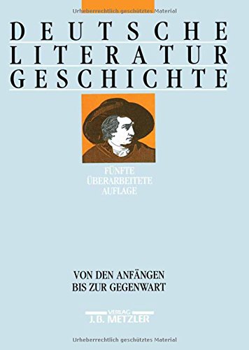 Deutsche Literaturgeschichte. Von Den Anfängen Bis Zur Gegenwart