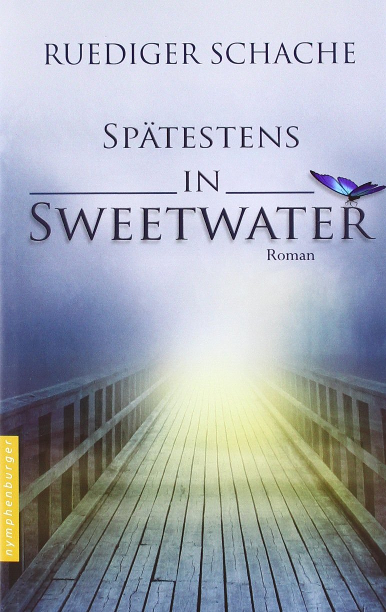 Spätestens in Sweetwater: Roman