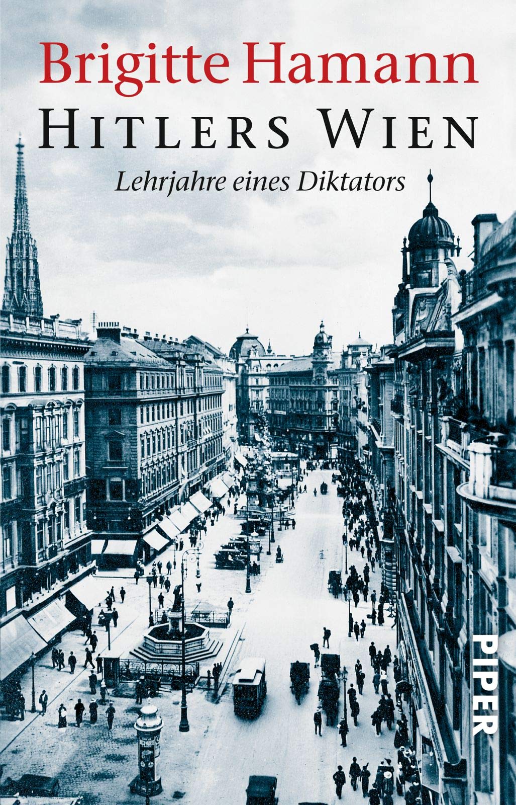 Hitlers Wien. Lehrjahre Eines Diktators.