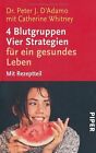 4 Blutgruppen Vier Strategien Für Ein Gesundes Leben