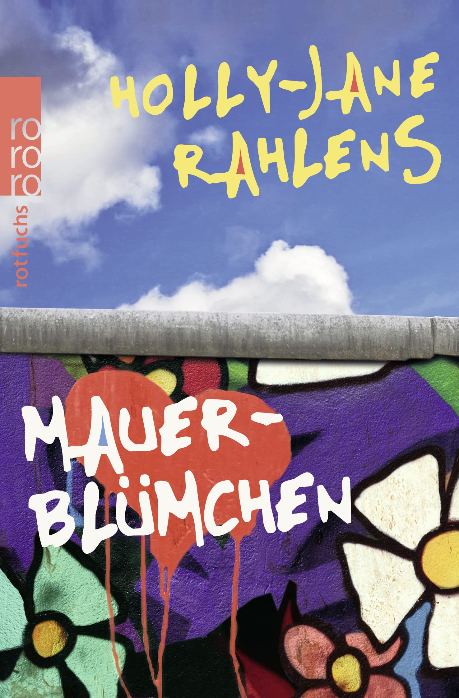 Mauerblümchen. Holly-jane Rahlens. Aus Dem Engl. Von Sabine Ludwig / Rororo ; 21607 : Rororo Rotfuchs