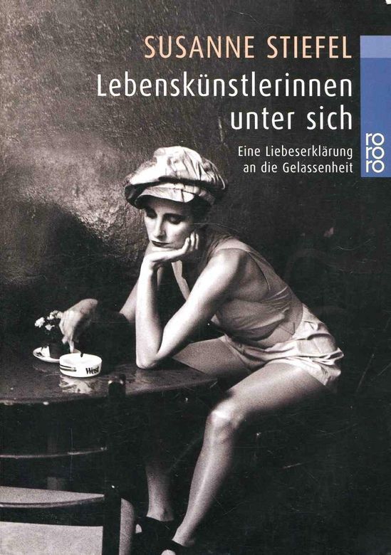Lebenskünstlerinnen unter sich. Eine Liebeserklärung an die Gelassenheit.