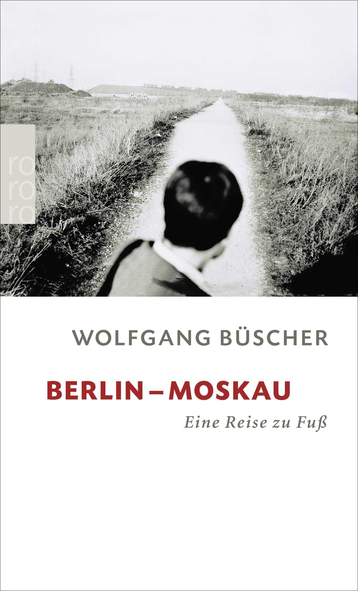 Berlin Bis Moskau: Eine Reise Zu Fuß.