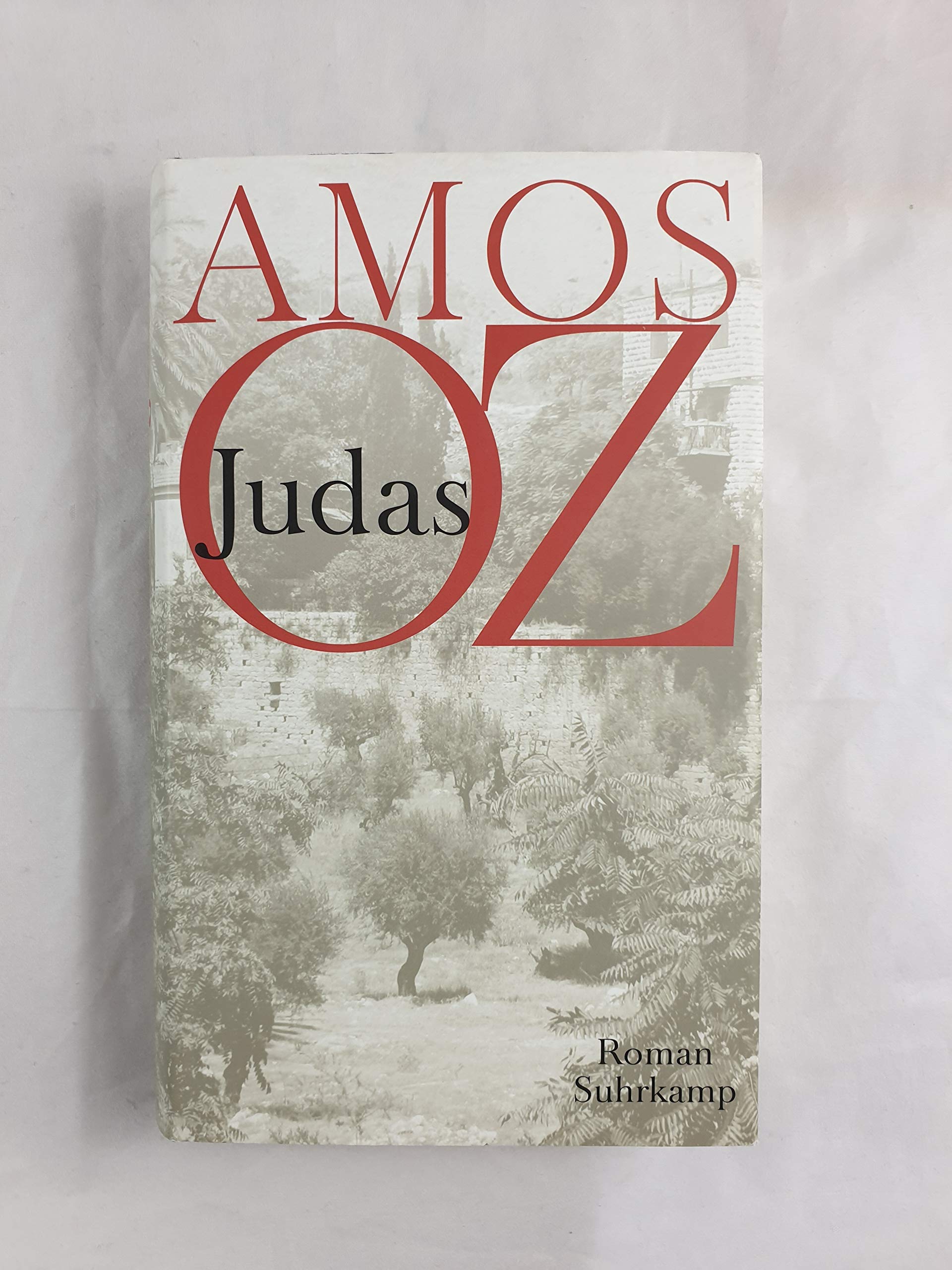 Judas : Roman. Amos Oz. Aus Dem Hebr. Von Mirjam Pressler