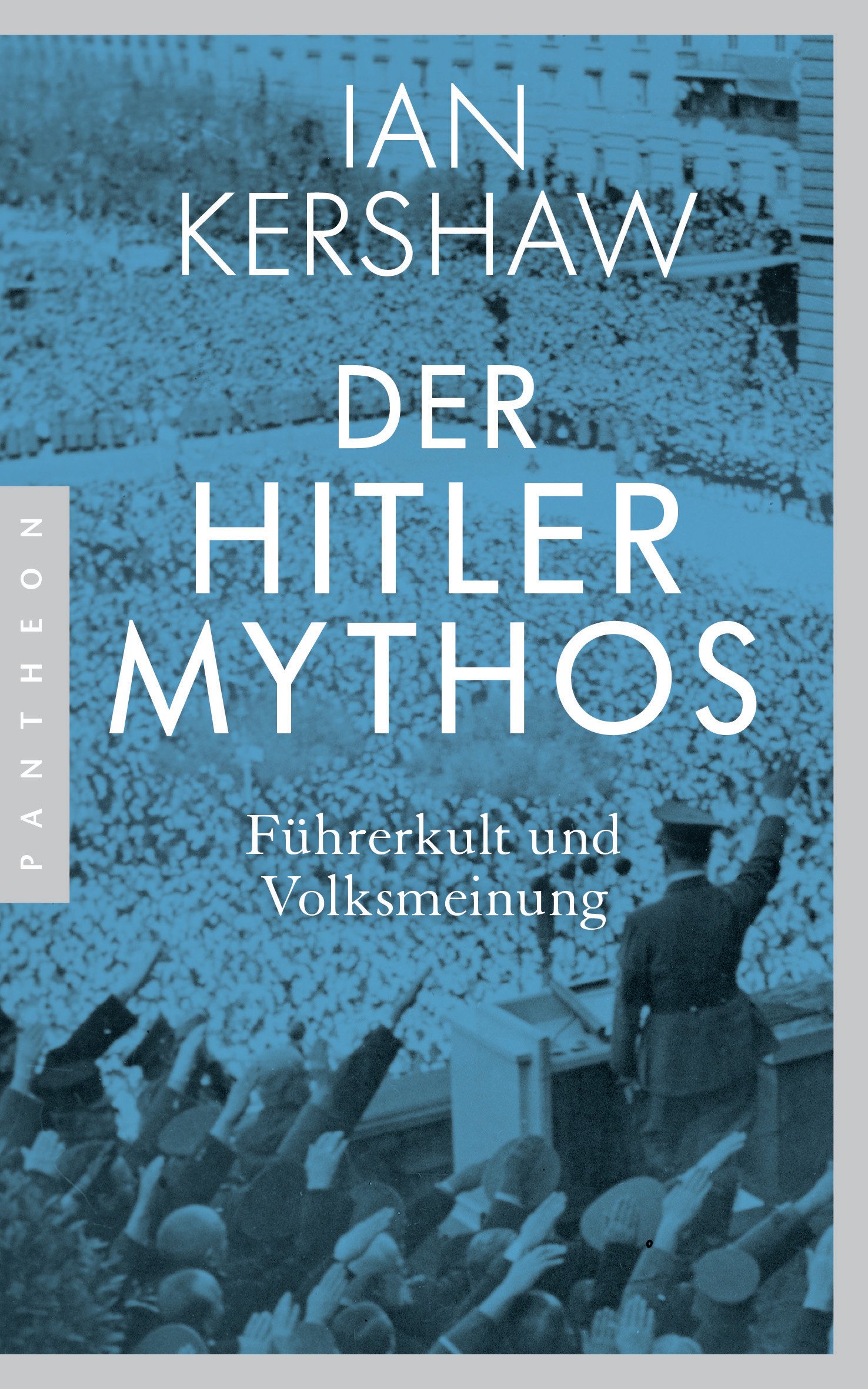 Der Hitler-mythos : Führerkult Und Volksmeinung. Ian Kershaw / in Beziehung Stehende Ressource: Isbn: 9783570553619