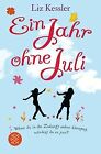 Ein Jahr Ohne Juli Liz Kessler. Aus Dem Engl. Von Eva Riekert