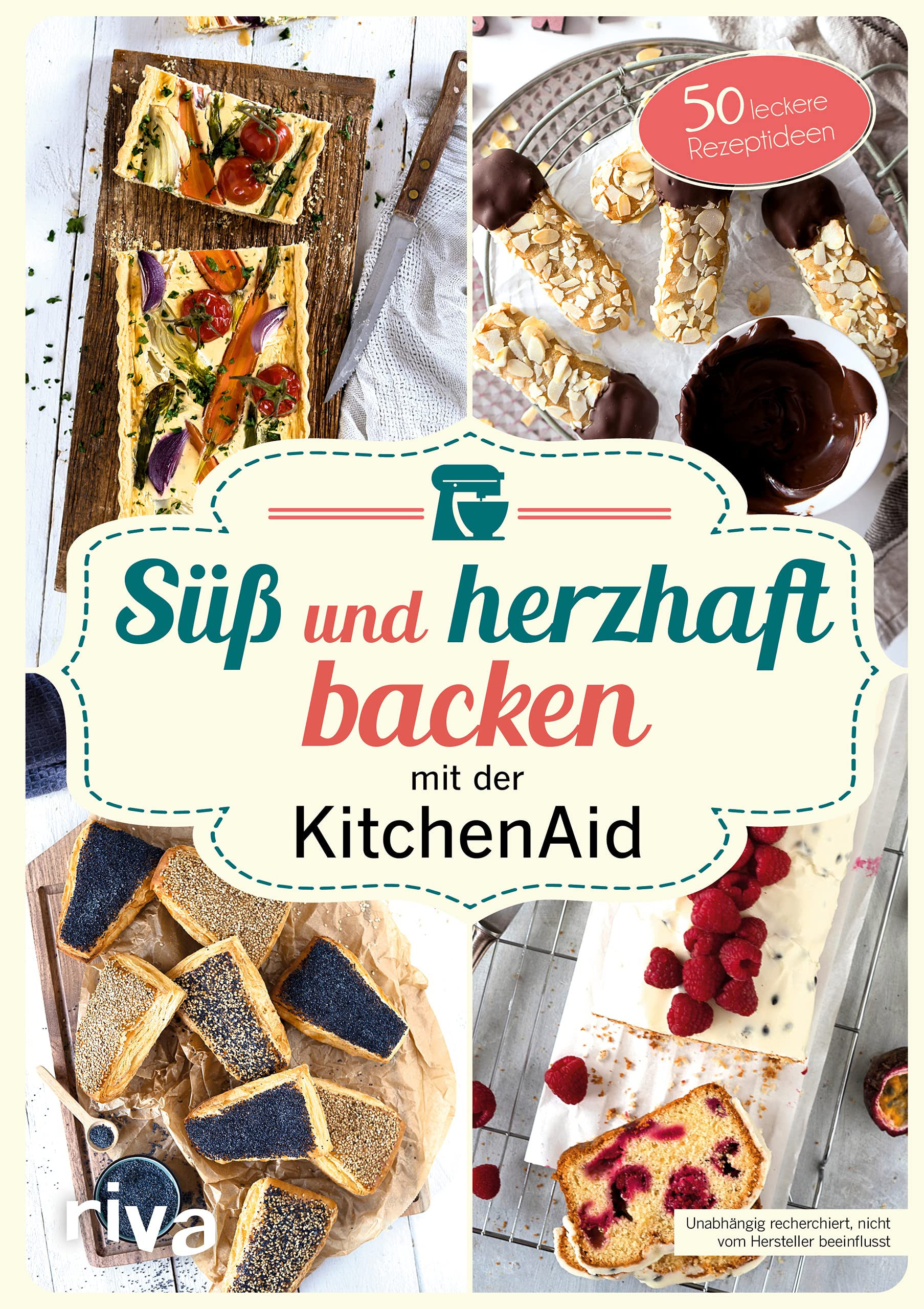 Süß Und Herzhaft Backen Mit Der Kitchenaid : 50 Leckere Rezeptideen