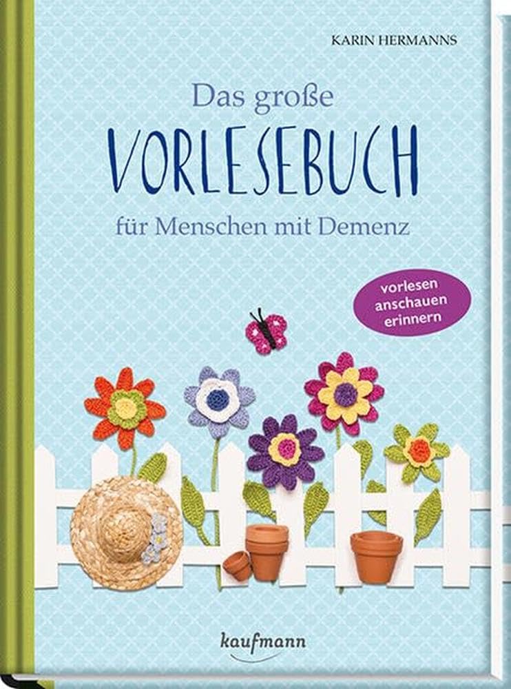 Das Große Vorlesebuch Für Menschen Mit Demenz: Geschichten, Gedichte, Rätsel Und Viele Tipps