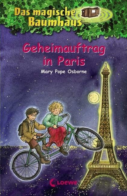 Das Magische Baumhaus 33 - Geheimauftrag in Paris: Kinderbuch Über Den Eifelturm Für Mädchen Und Jungen Ab 8 Jahre