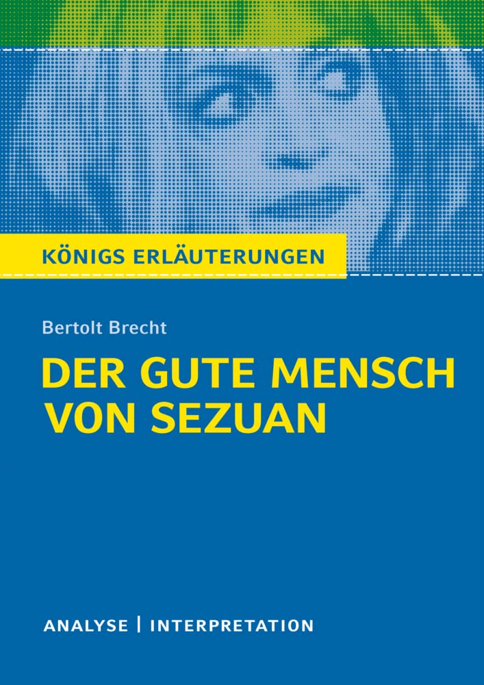 Der Gute Mensch Von Sezuan. Textanalyse Und Interpretation Zu Bertolt Brecht: Alle Erforderlichen Infos Für Abitur, Matura, Klausur Und Referat plus Prüfungsaufgaben Mit Lösungen: 186