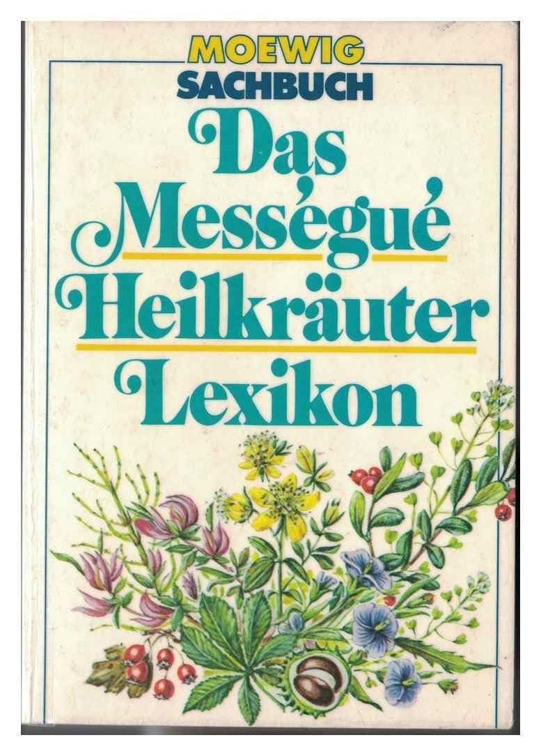 Das Mességué Heilkräuter Lexikon