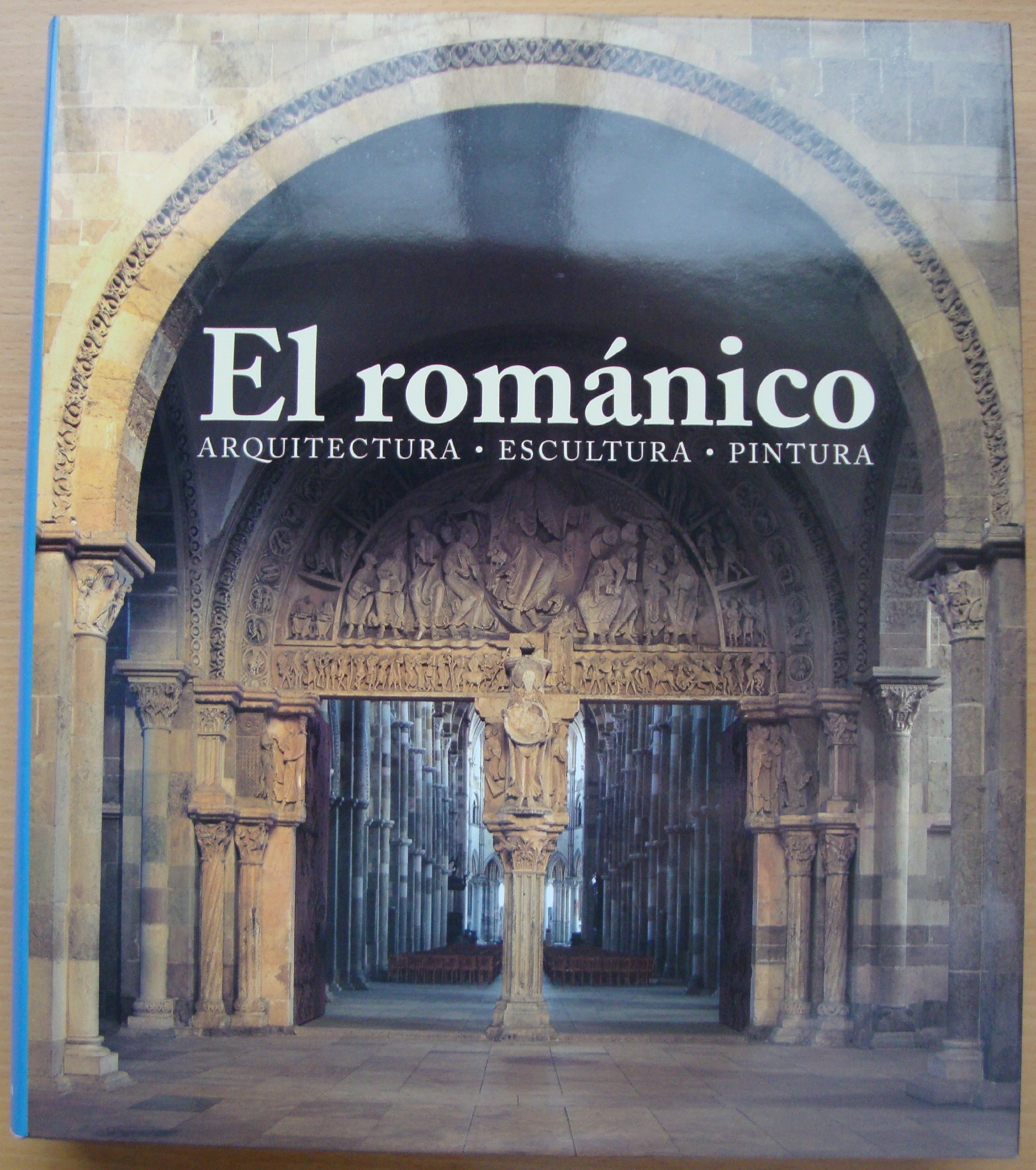 El Románico: Arquitectura, Escultura, Pintura