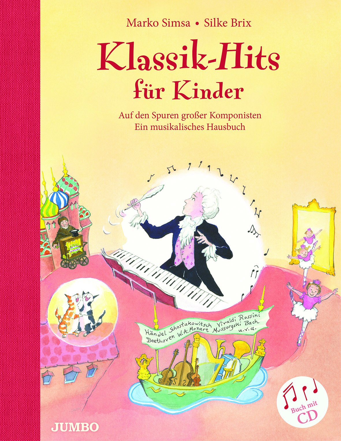 Klassik-hits Für Kinder: Auf Den Spuren Großer Komponisten - Ein Musikalisches Hausbuch