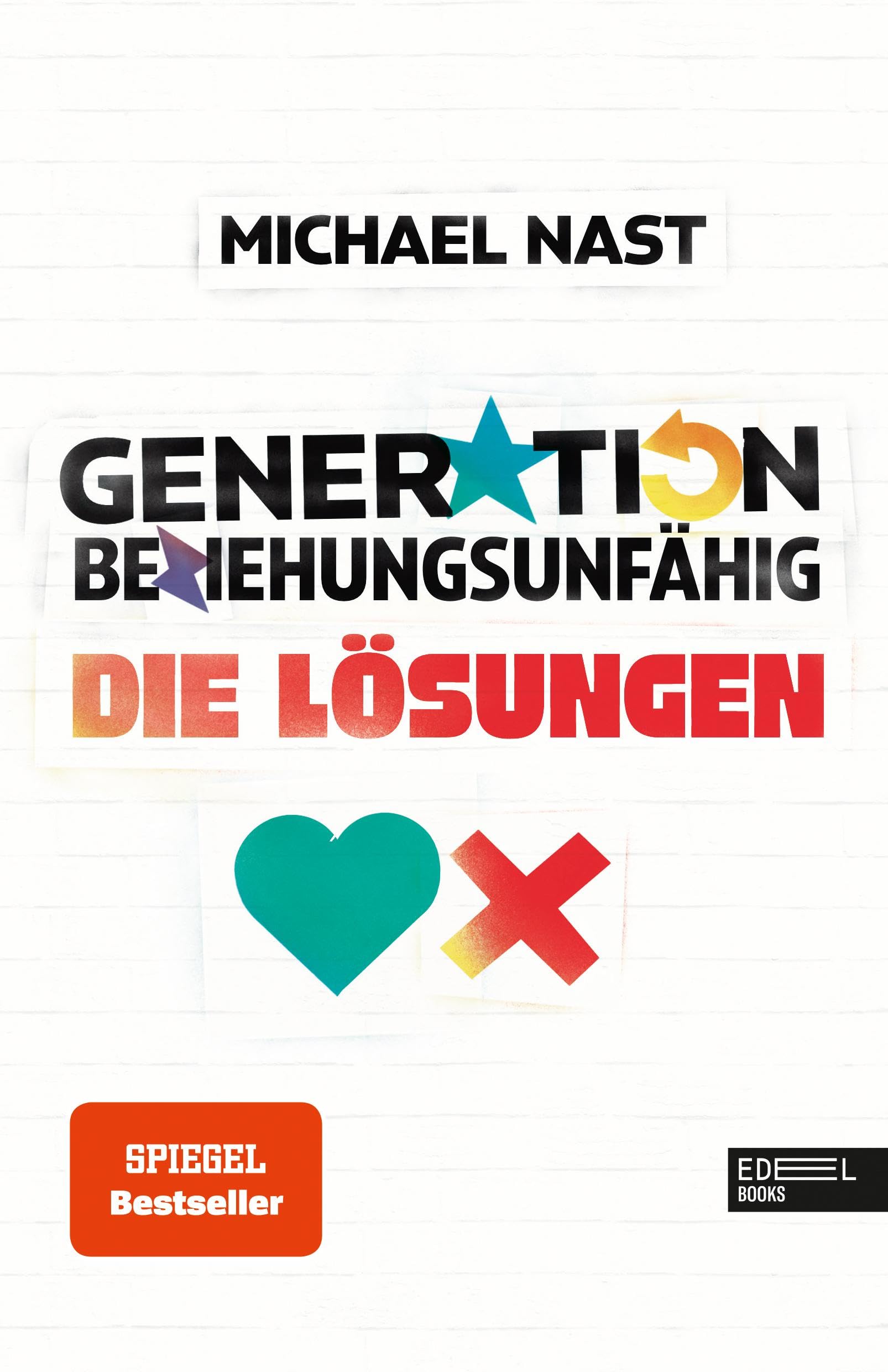 Generation Beziehungsunfähig. Die Lösungen