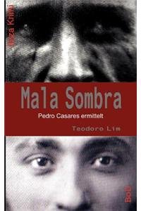 Mala Sombra. Böse Schatten