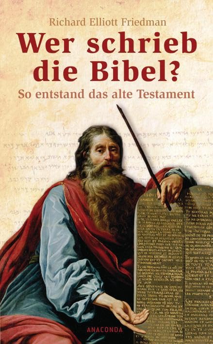 Wer Schrieb Die Bibel?: So Entstand Das Alte Testament