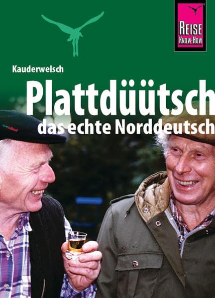 Plattdüütsch - das echte Norddeutsch