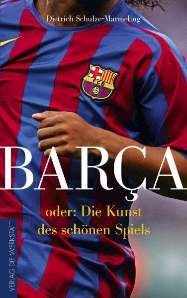 Barca Oder: Die Kunst Des Schönen Spiels