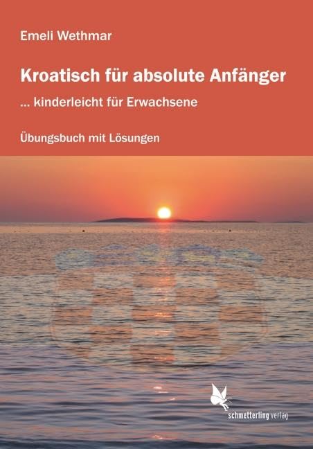 Kroatisch Für Absolute Anfänger. Übungsheft -language: German