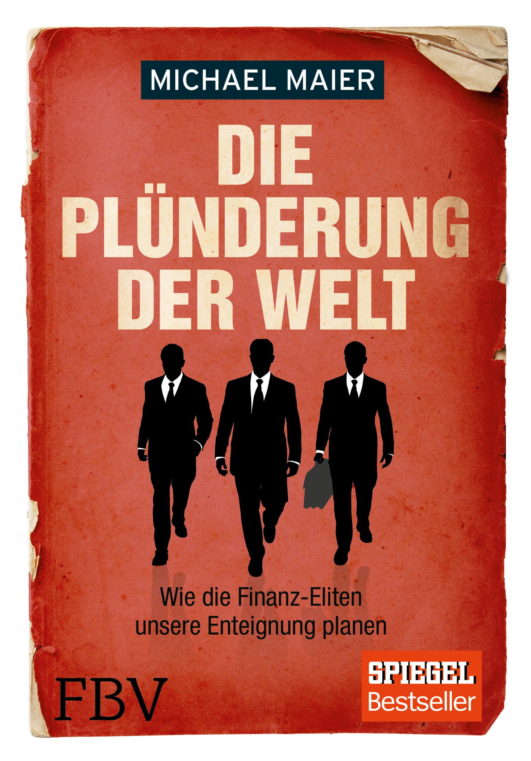 Die Plünderung Der Welt: Wie Die Finanz-eliten Unsere Enteignung Planen