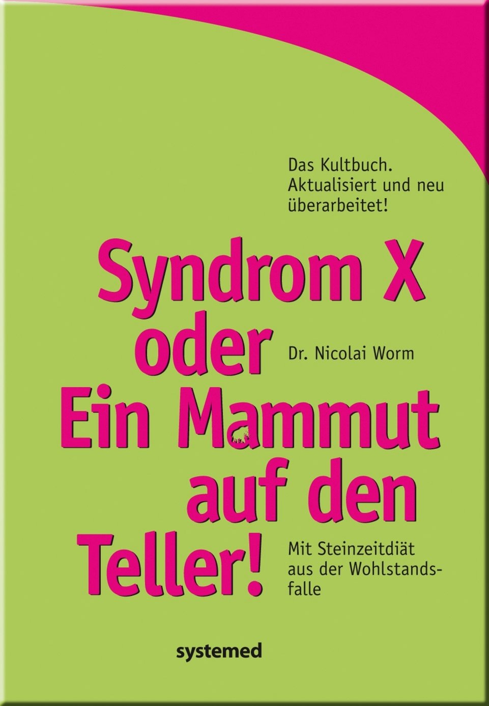 Syndrom X Oder Ein Mammut Auf Dem Teller! Mit Steinzeitdiät Aus Der Wohlstandsfalle.