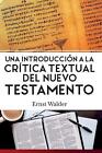 Una Introducción a la Crítica Textual Del Nuevo Testamento