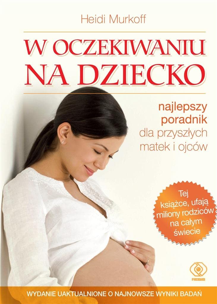 W Oczekiwaniu Na Dziecko: Najlepszy Poradnik Dla Przyszłych Matek I Ojców