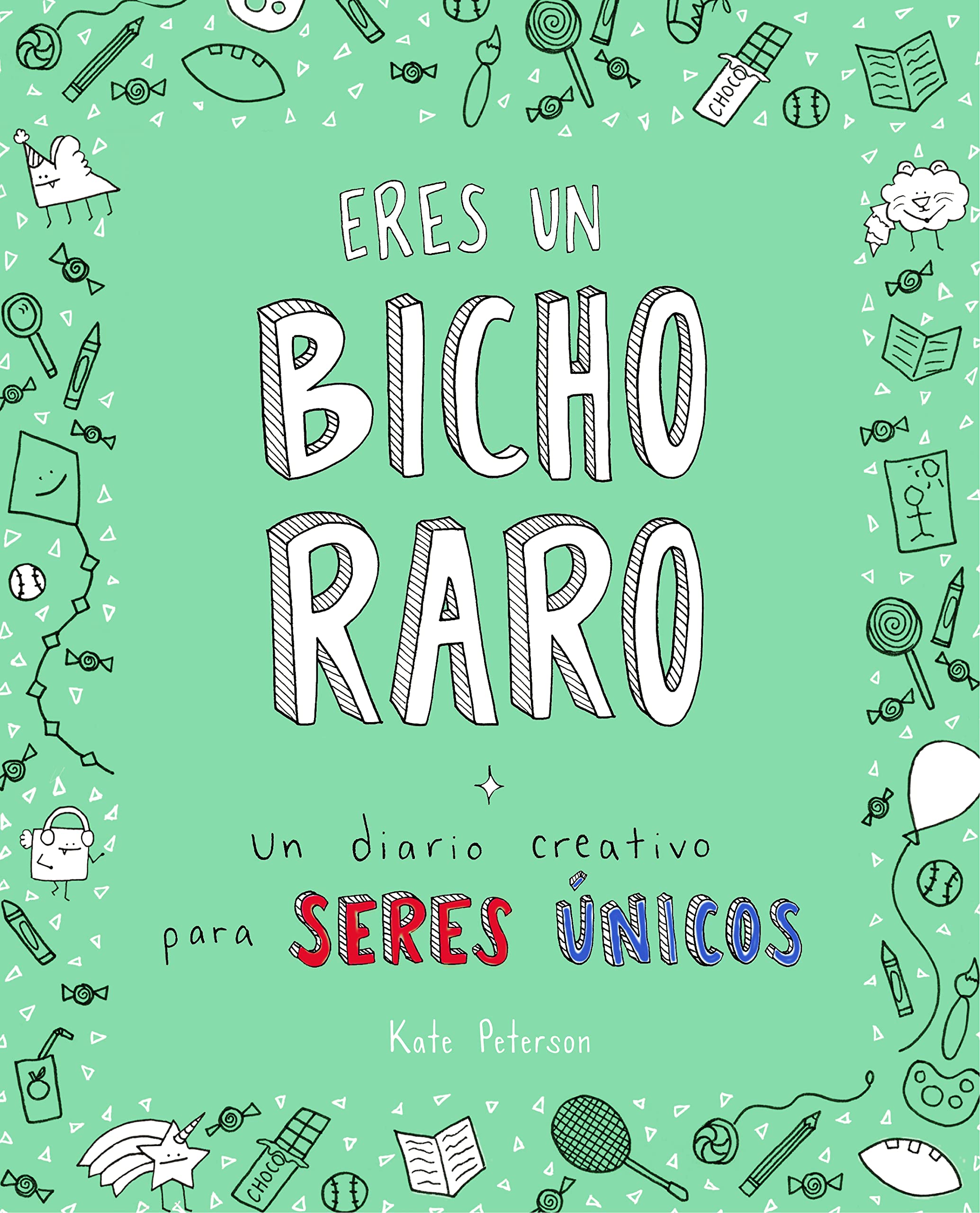 Eres Un Bicho Raro Un Diario Creativo para Seres Únicos