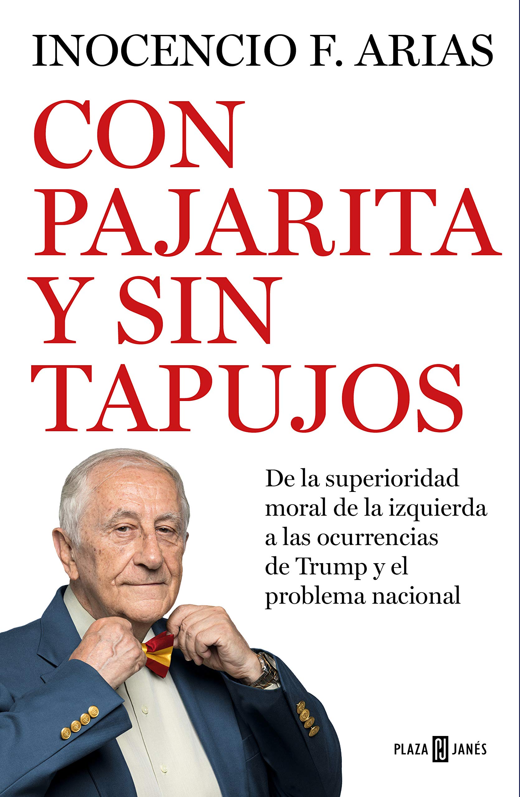 Con Pajarita y sin Tapujos: de la Superioridad Moral de la Izquierda a las Ocurrencias de Trump y el Problema Nacional