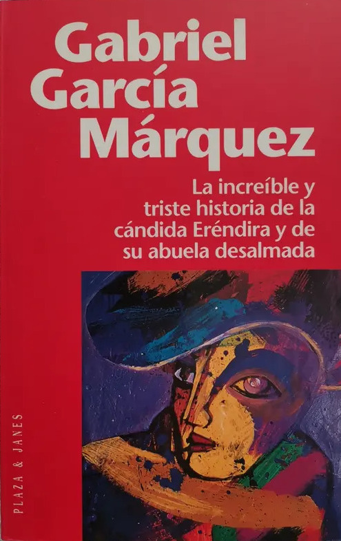 La increíble y triste historia de la cándida Eréndira y de su abuela desalmada